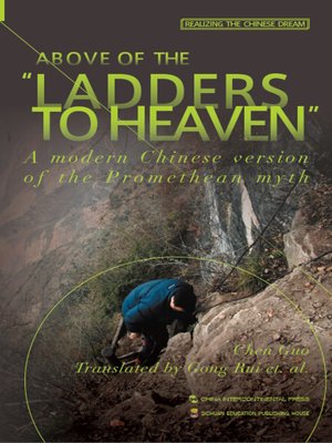 cover image of Above of the "Ladders to Heaven"-A Modern Chinese Version of the Promethean Myth (天梯之上)